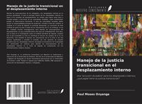 Produktbild: Manejo de la justicia transicional en el desplazamiento interno