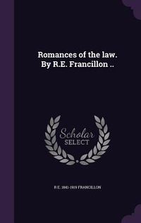 Produktbild: Romances of the law. By R.E. Francillon ..