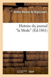 Produktbild: Histoire Du Journal La Mode (&Eacute;d.1861)