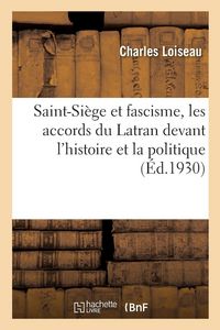 Produktbild: Saint-Si&egrave;ge et fascisme, les accords du Latran devant l'histoire et la politique