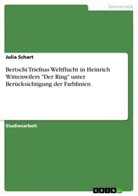 Produktbild: Bertschi Triefnas Weltflucht in Heinrich Wittenwilers 'Der Ring' unter Ber&uuml;cksichtigung der Farblinien