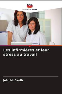 Produktbild: Les infirmi&egrave;res et leur stress au travail