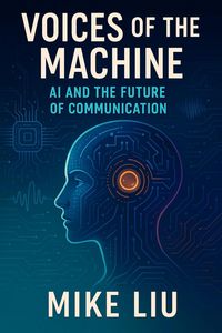 Produktbild: Voices of the Machine: AI and the Future of Communication