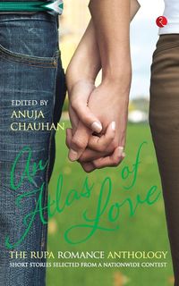 Produktbild: An Atlas of Love the Rupa Romance Anthology Edited By Anuja Chauhan