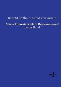 Produktbild: Maria Theresia&acute;s letzte Regierungszeit
