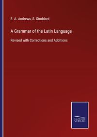 Produktbild: A Grammar of the Latin Language