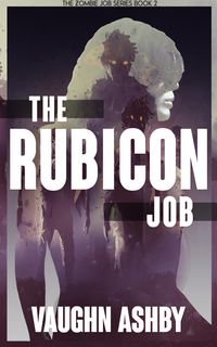 Produktbild: The Rubicon Job (The Zombie Job, #2)