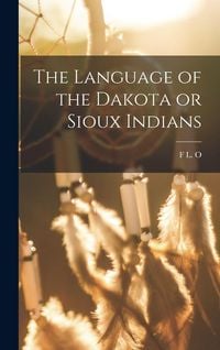 Produktbild: The Language of the Dakota or Sioux Indians