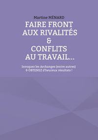 Produktbild: Faire front aux rivalit&eacute;s & conflits au travail...