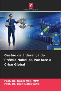 Produktbild: Gest&atilde;o de Lideran&ccedil;a do Pr&eacute;mio Nobel da Paz face &agrave; Crise Global