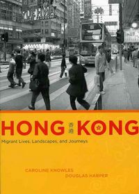 Produktbild: Knowles, C: Hong Kong - Migrant Lives, Landscapes, and Journ