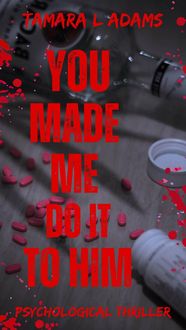 Produktbild: You Made Me Do It To Him: A Psychological Thriller