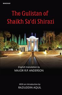 Produktbild: The Gulistan of Shaikh Sa'di Shirazi