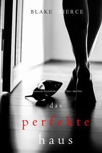 Produktbild: Das Perfekte Haus (Ein spannender Psychothriller mit Jessie Hunt - Band Drei)