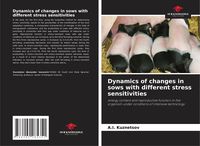 Produktbild: Dynamics of changes in sows with different stress sensitivities