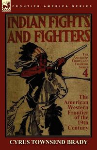Produktbild: Indian Fights & Fighters of the American Western Frontier of the 19th Century