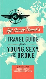 Produktbild: Off Track Planet's Travel Guide for the Young, Sexy, and Broke