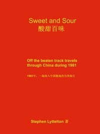 Produktbild: Sweet and Sour: Off the beaten track travels through China during 1981