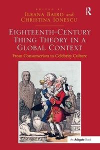 Bild vom Artikel Eighteenth-Century Thing Theory in a Global Context vom Autor Ileana Ionescu, Christina Baird