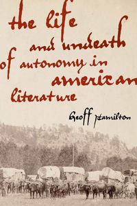 Produktbild: The Life and Undeath of Autonomy in American Literature