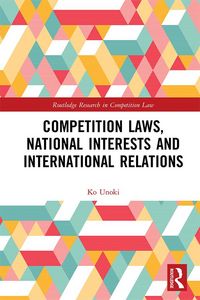 Produktbild: Competition Laws, National Interests and International Relations