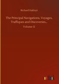Produktbild: The Principal Navigations, Voyages, Traffiques and Discoveries...