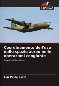Produktbild: Coordinamento dell'uso dello spazio aereo nelle operazioni congiunte