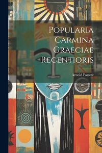 Produktbild: Popularia Carmina Graeciae Recentioris