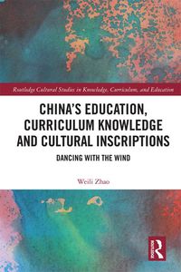 Produktbild: China's Education, Curriculum Knowledge and Cultural Inscriptions