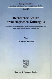 Bild vom Artikel Rechtlicher Schutz archäologischen Kulturguts. vom Autor Frank Fechner