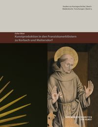 Produktbild: Kunstproduktion in den Franziskanerkl&ouml;stern zu Korbach und Meitersdorf