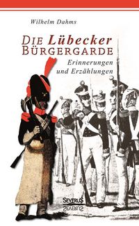 Produktbild: Die L&uuml;becker B&uuml;rgergarde