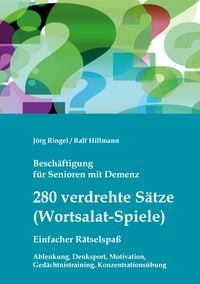 Produktbild: Besch&auml;ftigung f&uuml;r Senioren mit Demenz: 280 verdrehte S&auml;tze / Wortsalat-Spiele, einfacher R&auml;tselspa&szlig;