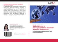 Produktbild: Motivaciones y percepciones de estudiar fuera de sus pa&iacute;ses
