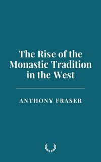 Produktbild: The Rise of the Monastic Tradition in the West