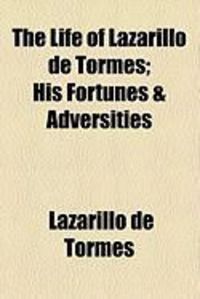 Produktbild: The Life of Lazarillo de Tormes; His Fortunes & Adversities