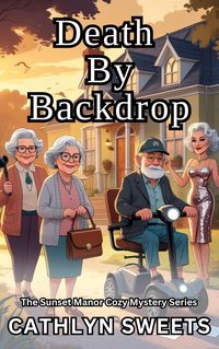 Produktbild: Death By Backdrop (The Sunset Manor Mystery Series, #9)