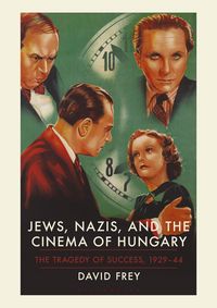 Produktbild: Jews, Nazis and the Cinema of Hungary