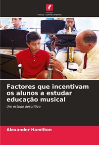 Produktbild: Factores que incentivam os alunos a estudar educa&ccedil;&atilde;o musical