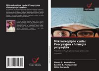 Produktbild: Mikroskopijne cuda: Precyzyjna chirurgia przyz&iquest;bia