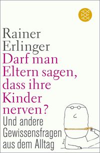 Produktbild: Darf man Eltern sagen, dass ihre Kinder nerven?