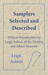 Produktbild: Samplers Selected and Described - With an Introduction by Leigh Ashton of the Victoria and Albert Museum