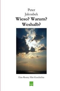 Produktbild: Eine Ronny Hirt Geschichte / Wieso? Warum? Weshalb? - Eine Ronny Hirt Geschichte