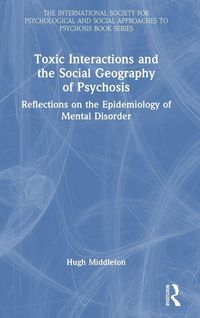 Produktbild: Toxic Interactions and the Social Geography of Psychosis