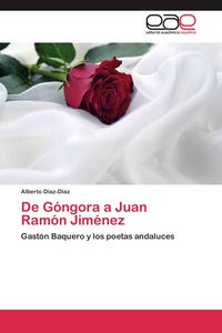 Produktbild: De G&oacute;ngora a Juan Ram&oacute;n Jim&eacute;nez