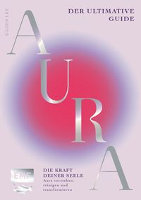 Produktbild: Aura &ndash; Die Kraft deiner Seele