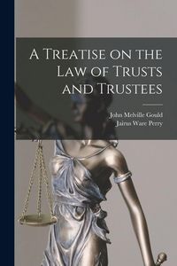 Produktbild: A Treatise on the Law of Trusts and Trustees