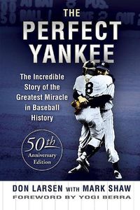 Produktbild: The Perfect Yankee: The Incredible Story of the Greatest Miracle in Baseball History