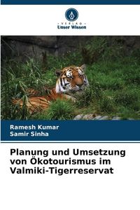 Produktbild: Planung und Umsetzung von &Ouml;kotourismus im Valmiki-Tigerreservat