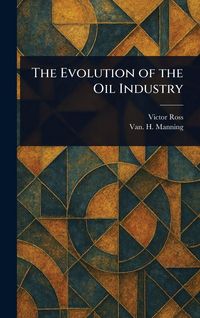 Produktbild: The Evolution of the Oil Industry